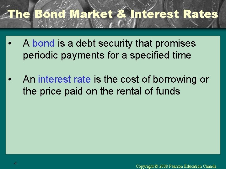 The Bond Market & Interest Rates • A bond is a debt security that