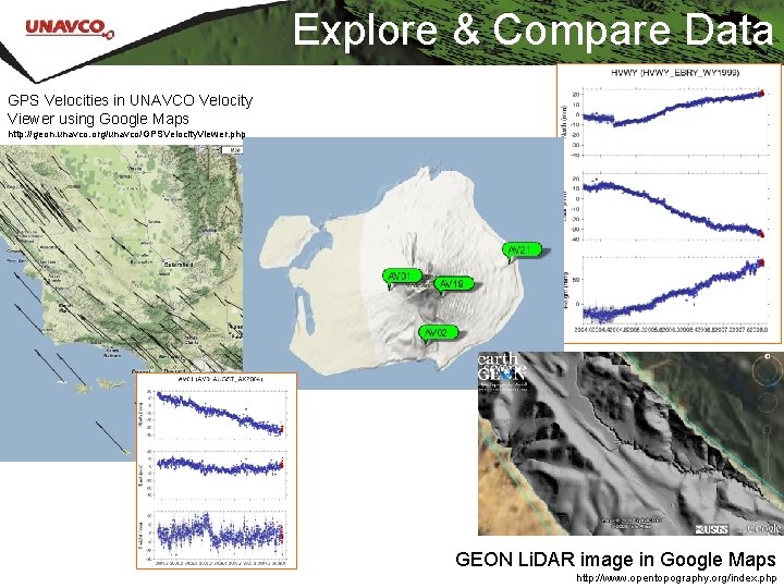 Explore & Compare Data GPS Velocities in UNAVCO Velocity Viewer using Google Maps http: