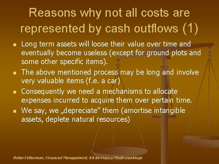 Reasons why not all costs are represented by cash outflows (1) n n Long