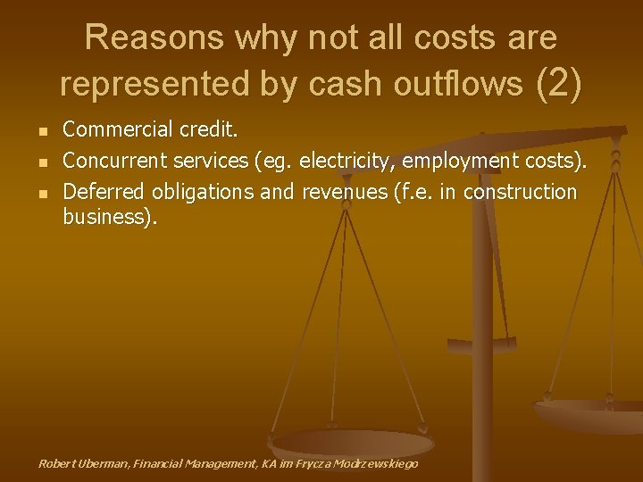 Reasons why not all costs are represented by cash outflows (2) n n n