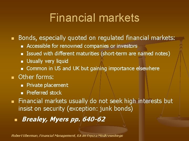 Financial markets n Bonds, especially quoted on regulated financial markets: n n n Other