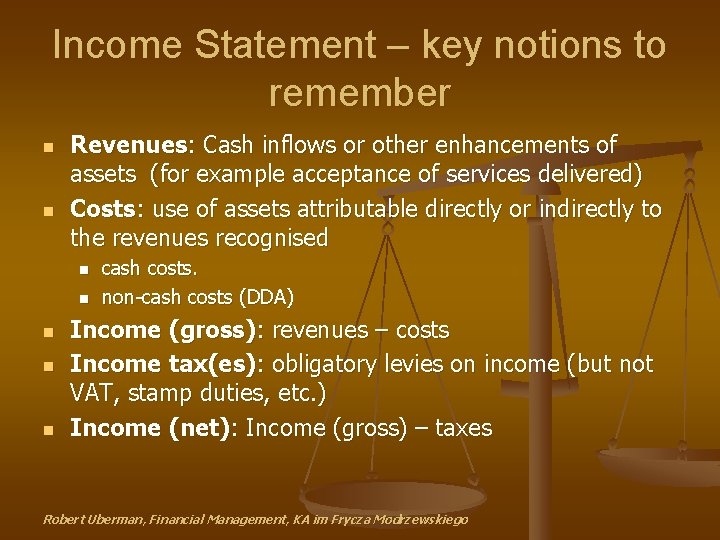 Income Statement – key notions to remember n n Revenues: Cash inflows or other