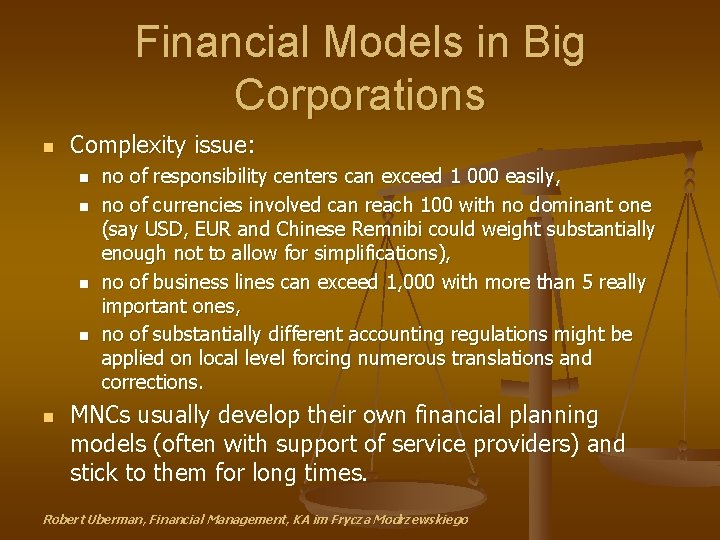 Financial Models in Big Corporations n Complexity issue: n n no of responsibility centers