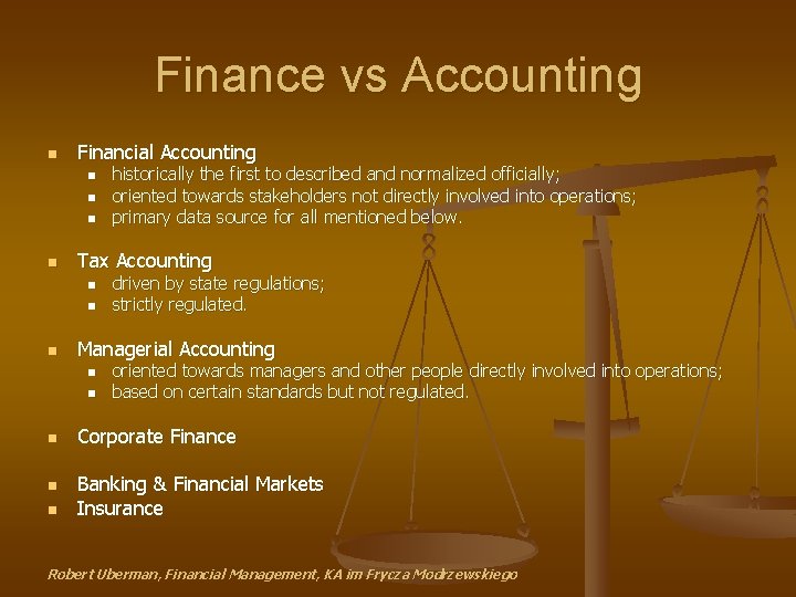 Finance vs Accounting n Financial Accounting n n Tax Accounting n n n driven