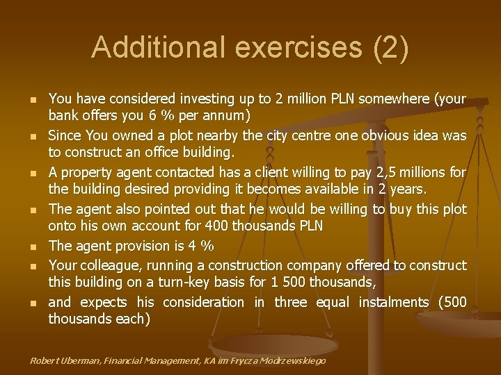 Additional exercises (2) n n n n You have considered investing up to 2