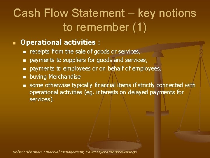 Cash Flow Statement – key notions to remember (1) n Operational activities : n