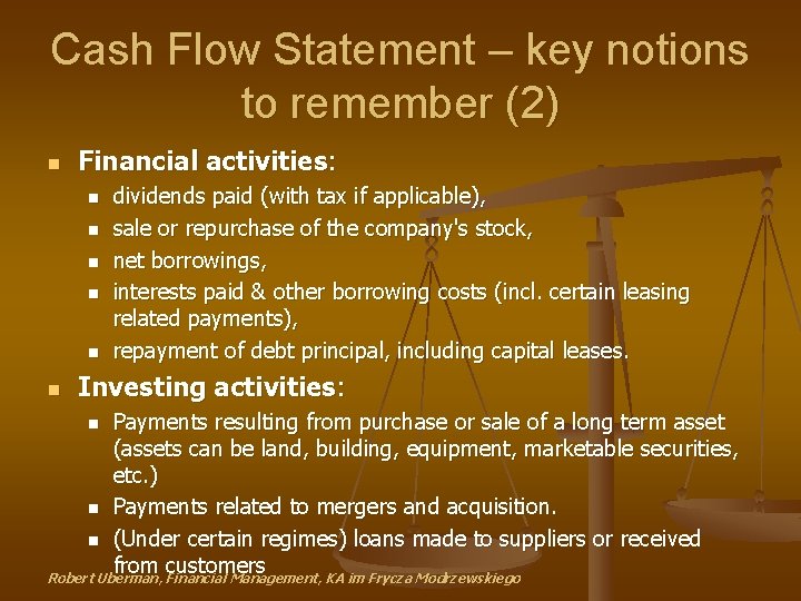 Cash Flow Statement – key notions to remember (2) n Financial activities: n n
