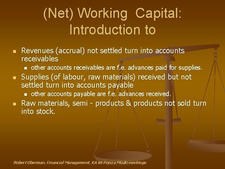 (Net) Working Capital: Introduction to n Revenues (accrual) not settled turn into accounts receivables