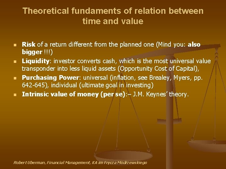 Theoretical fundaments of relation between time and value n n Risk of a return