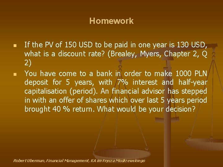 Homework n n If the PV of 150 USD to be paid in one