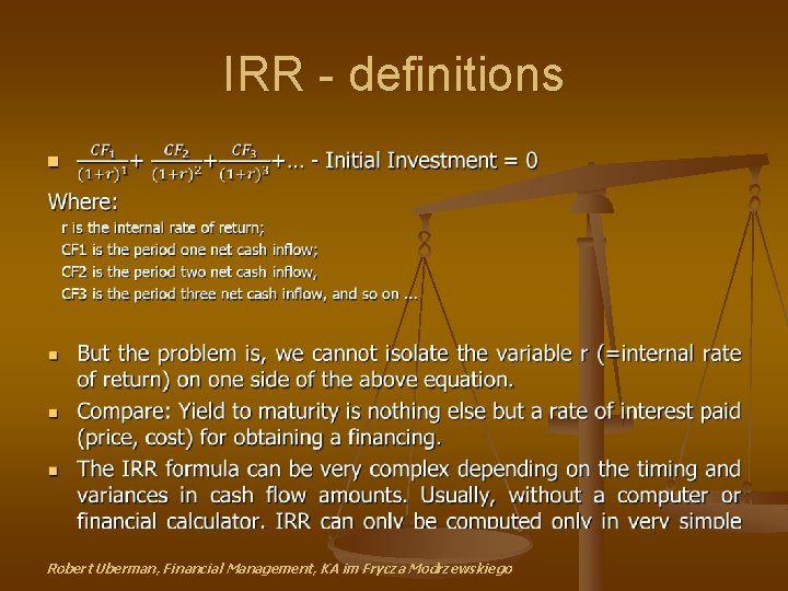 IRR - definitions n Robert Uberman, Financial Management, KA im Frycza Modrzewskiego 