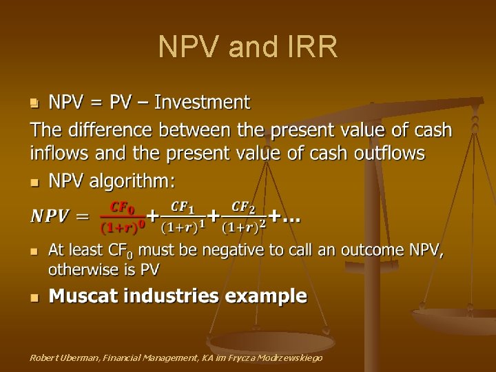 NPV and IRR n Robert Uberman, Financial Management, KA im Frycza Modrzewskiego 