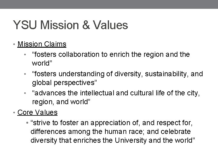 YSU Mission & Values • Mission Claims • “fosters collaboration to enrich the region
