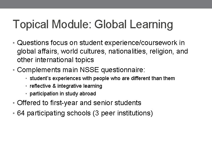 Topical Module: Global Learning • Questions focus on student experience/coursework in global affairs, world