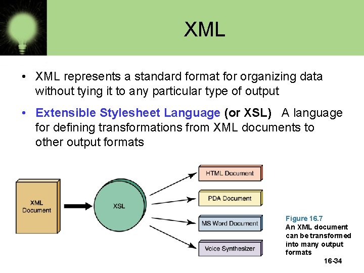 XML • XML represents a standard format for organizing data without tying it to