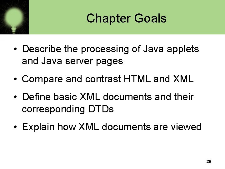 Chapter Goals • Describe the processing of Java applets and Java server pages •