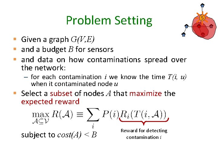 Problem Setting § Given a graph G(V, E) § and a budget B for