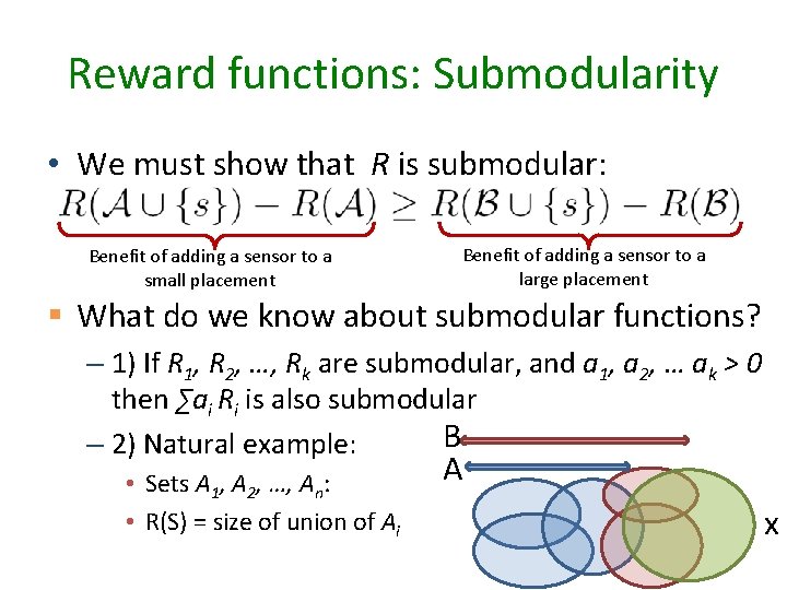 Reward functions: Submodularity • We must show that R is submodular: Benefit of adding