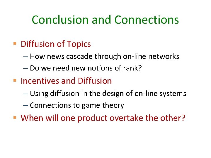 Conclusion and Connections § Diffusion of Topics – How news cascade through on-line networks