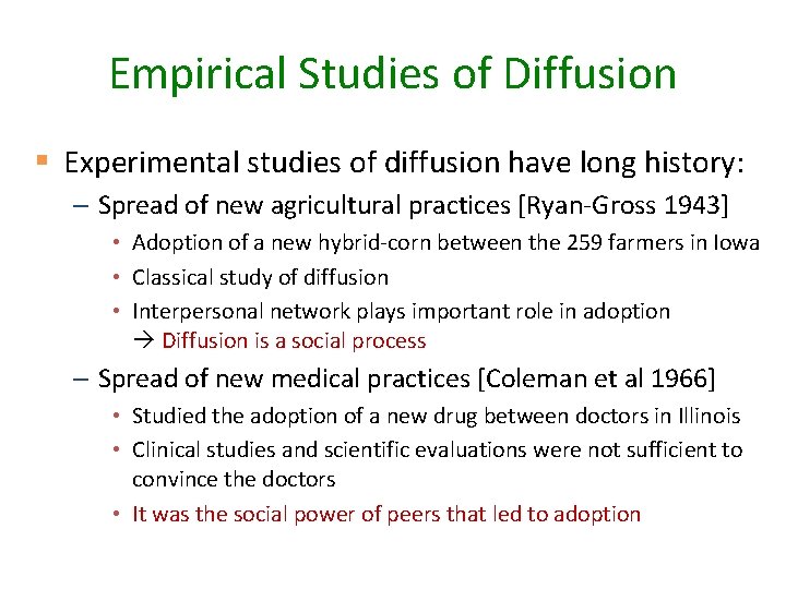 Empirical Studies of Diffusion § Experimental studies of diffusion have long history: – Spread