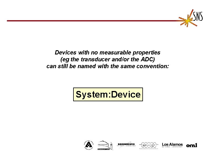 Devices with no measurable properties (eg the transducer and/or the ADC) can still be