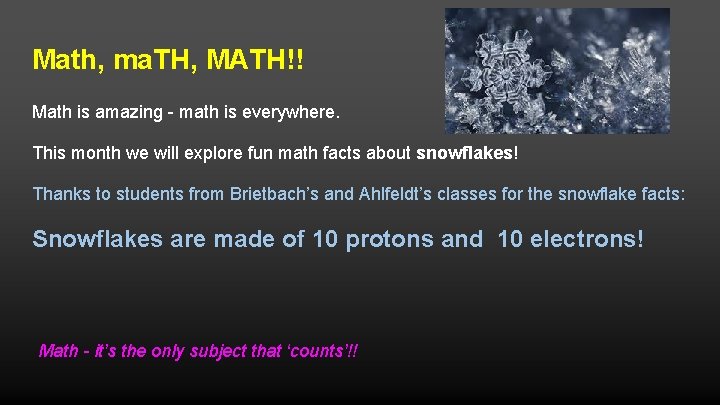 Math, ma. TH, MATH!! Math is amazing - math is everywhere. This month we