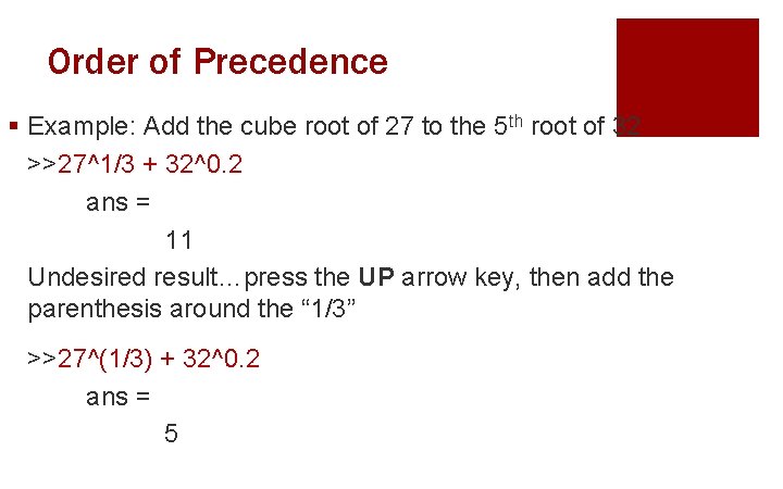Order of Precedence § Example: Add the cube root of 27 to the 5
