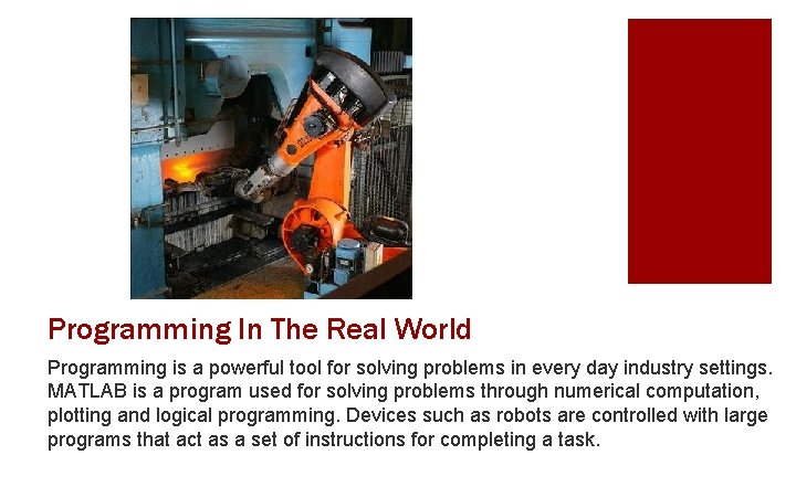 Programming In The Real World Programming is a powerful tool for solving problems in