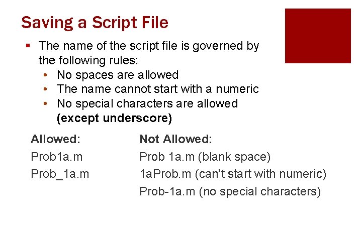 Saving a Script File § The name of the script file is governed by Saving a Script File § The name of the script file is governed by