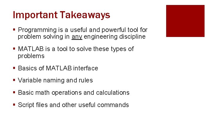 Important Takeaways § Programming is a useful and powerful tool for problem solving in Important Takeaways § Programming is a useful and powerful tool for problem solving in
