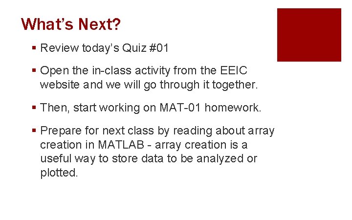 What’s Next? § Review today’s Quiz #01 § Open the in-class activity from the