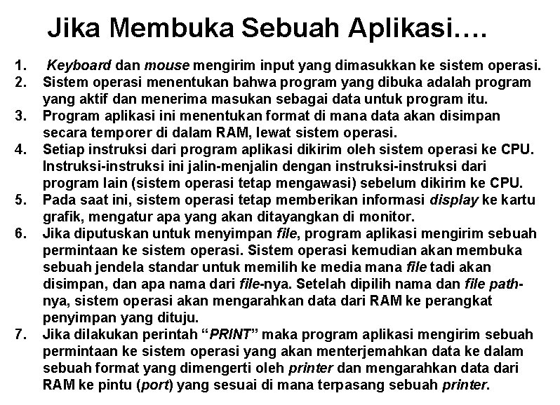 Jika Membuka Sebuah Aplikasi…. 1. 2. 3. 4. 5. 6. 7. Keyboard dan mouse