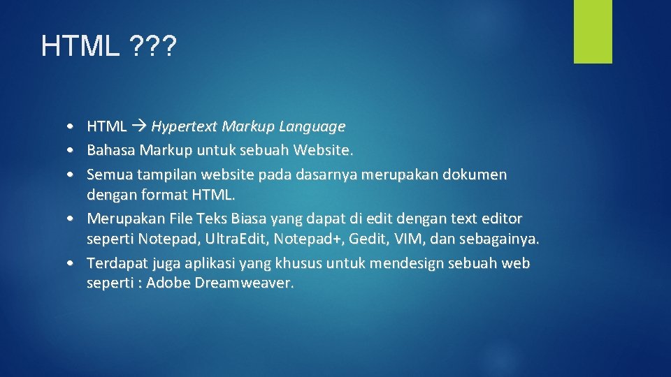 HTML ? ? ? • • • HTML Hypertext Markup Language Bahasa Markup untuk