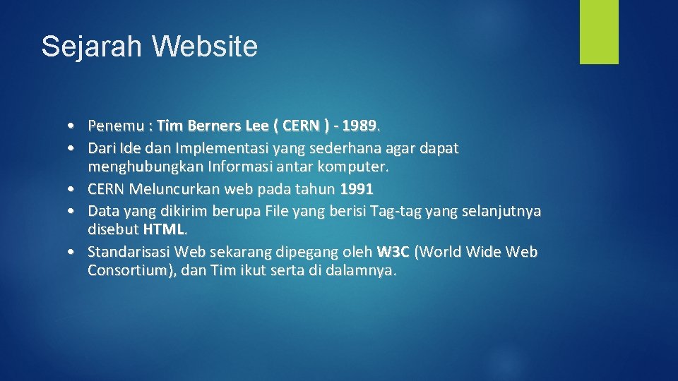 Sejarah Website • Penemu : Tim Berners Lee ( CERN ) - 1989. •