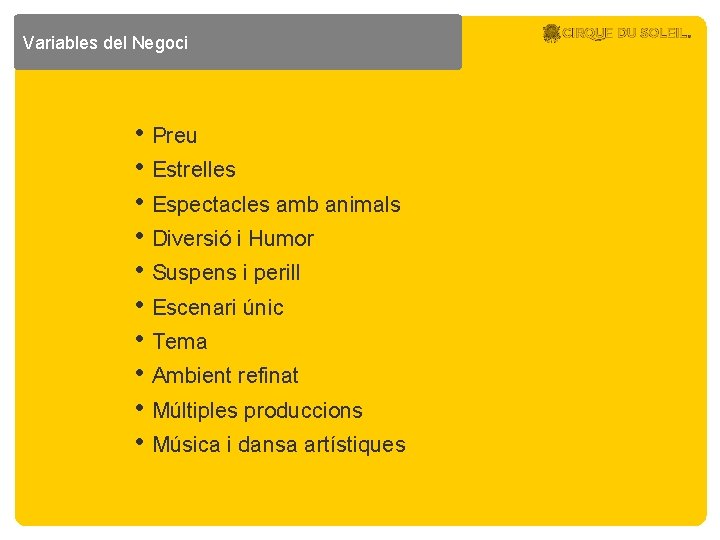 Variables del Negoci • Preu • Estrelles • Espectacles amb animals • Diversió i