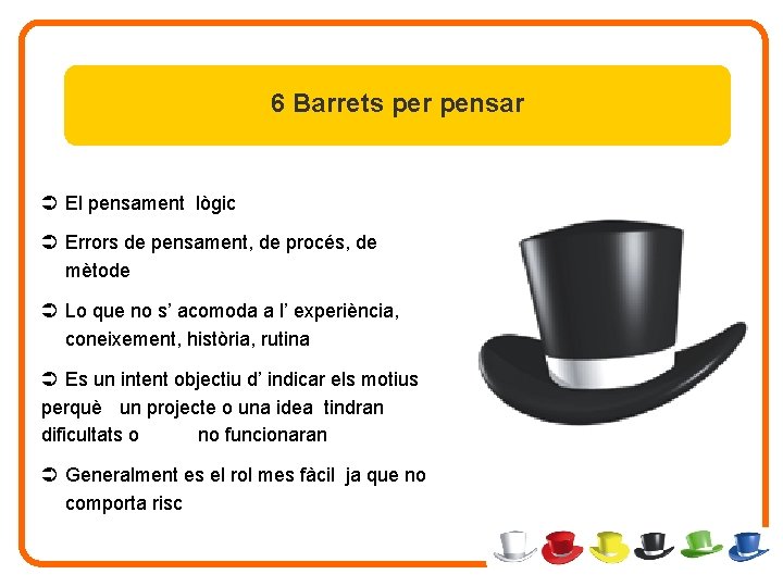 6 Barrets per pensar Ü El pensament lògic Ü Errors de pensament, de procés,