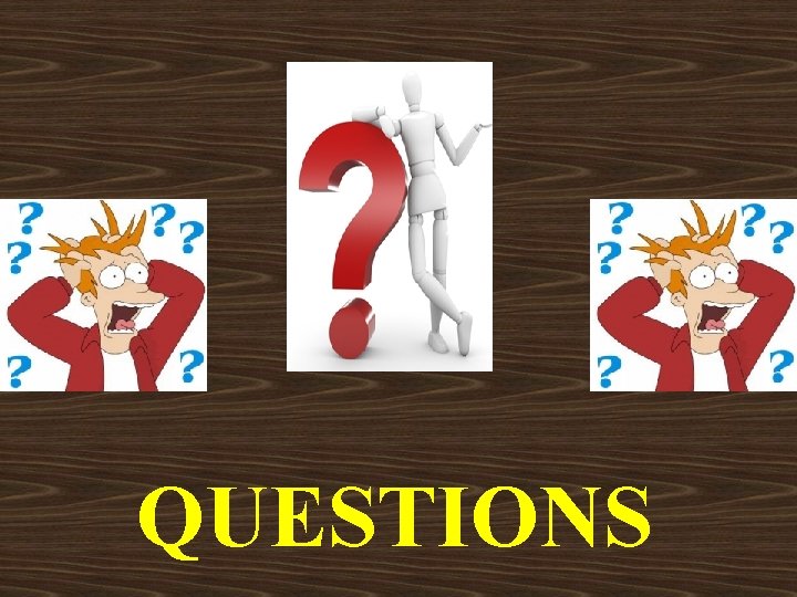 QUESTIONS QUESTIONS