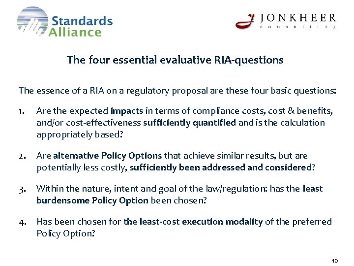 The four essential evaluative RIA-questions The essence of a RIA on a regulatory proposal