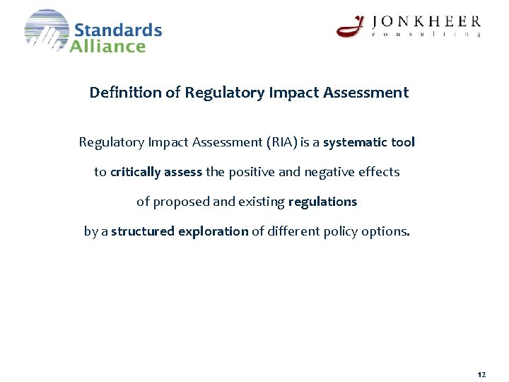 Definition of Regulatory Impact Assessment (RIA) is a systematic tool to critically assess the