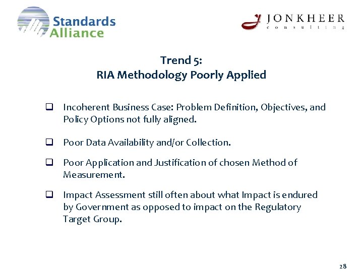 Trend 5: RIA Methodology Poorly Applied q Incoherent Business Case: Problem Definition, Objectives, and