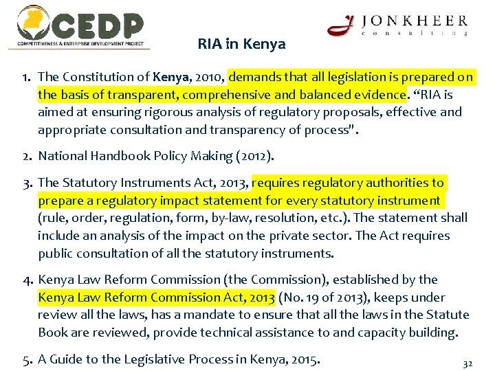 RIA in Kenya 1. The Constitution of Kenya, 2010, demands that all legislation is