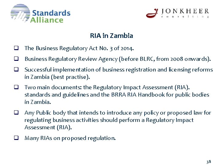 RIA in Zambia q The Business Regulatory Act N 0. 3 of 2014. q