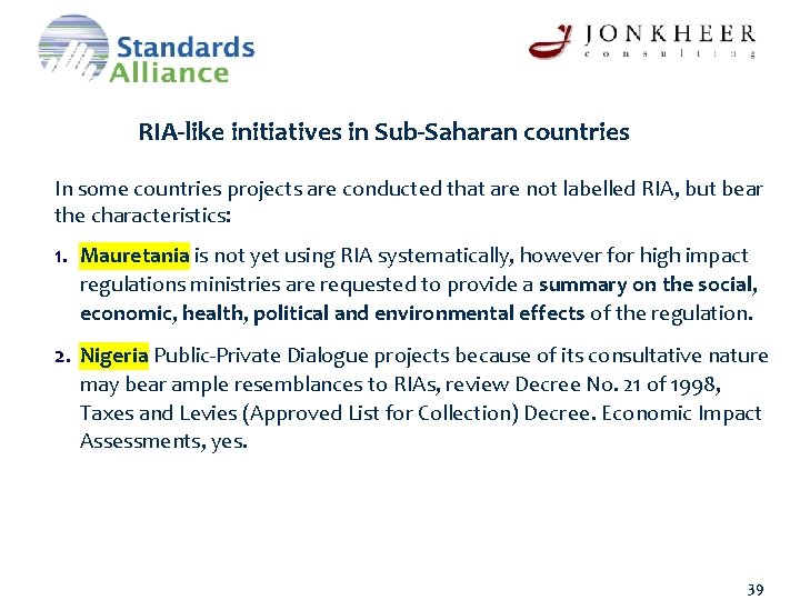 RIA-like initiatives in Sub-Saharan countries In some countries projects are conducted that are not