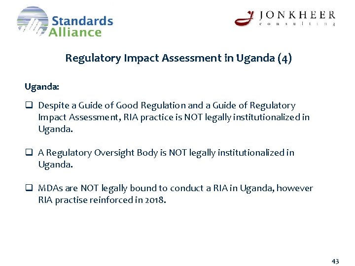 Regulatory Impact Assessment in Uganda (4) Uganda: q Despite a Guide of Good Regulation