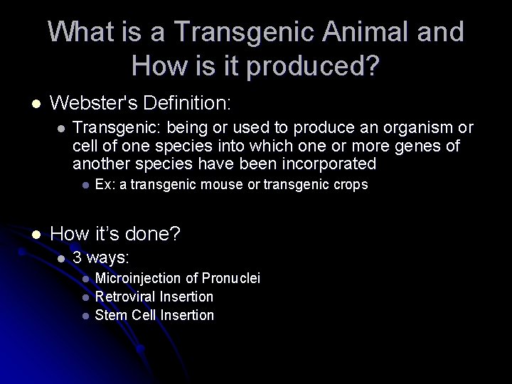 What is a Transgenic Animal and How is it produced? l Webster's Definition: l