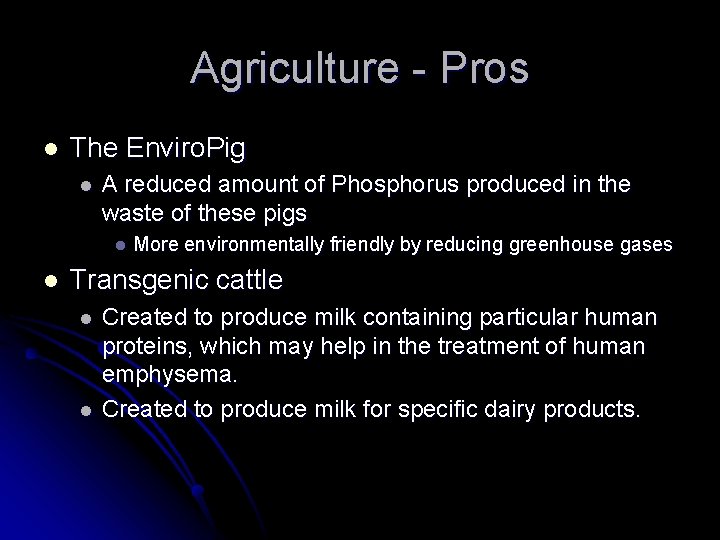 Agriculture - Pros l The Enviro. Pig l A reduced amount of Phosphorus produced