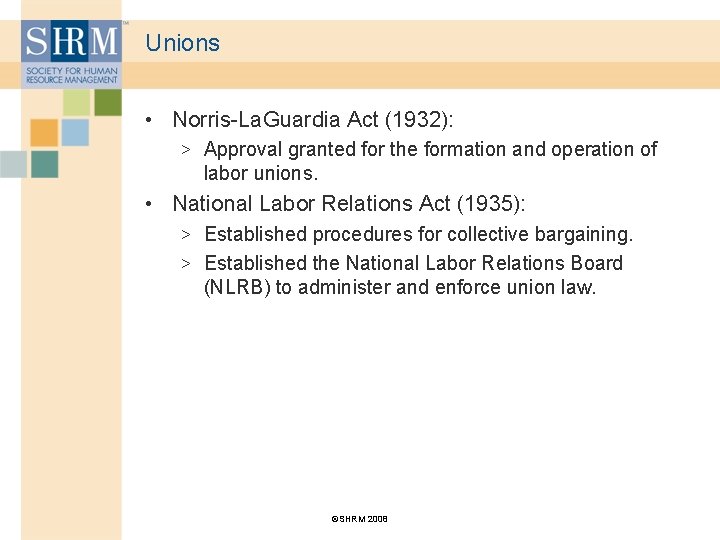 Unions • Norris-La. Guardia Act (1932): > Approval granted for the formation and operation