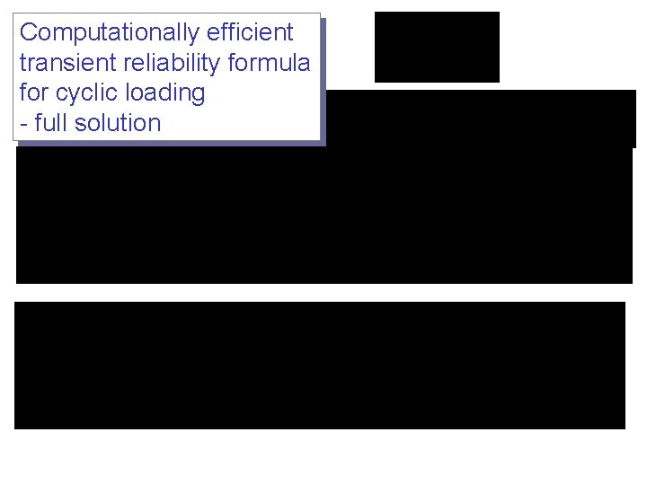 Computationally efficient transient reliability formula for cyclic loading - full solution 