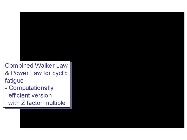 Combined Walker Law & Power Law for cyclic fatigue - Computationally efficient version with