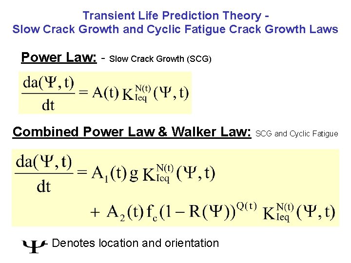 Transient Life Prediction Theory Slow Crack Growth and Cyclic Fatigue Crack Growth Laws Power